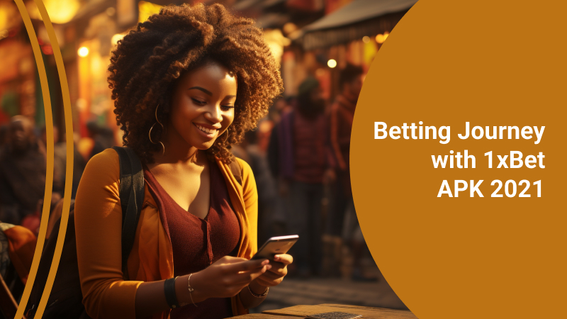 Betting Journey with 1xBet APK 2021