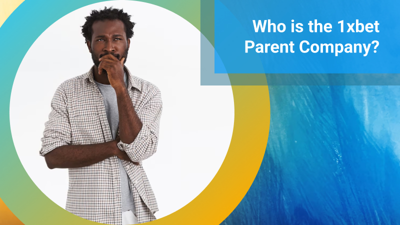 Who is the 1xbet Parent Company?